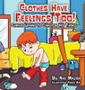 Clothes Have Feelings Too! Charlie Learns to Care for His Things - 9781950170364
