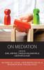 On Mediation : Historical, Legal, Anthropological and International Perspectives
