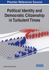 Political Identity and Democratic Citizenship in Turbulent Times - 9781799851790