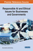 Responsible AI and Ethical Issues for Businesses and Governments - 9781799842859