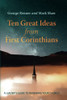 Ten Great Ideas from First Corinthians : A Leader's Guide to Renewing Your Church