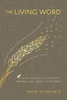 The Living Word: Daily Readings on the History, Influence and Impact of the Bible