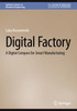 Digital Factory: A Digital Compass for Smart Manufacturing