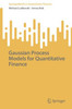Gaussian Process Models for Quantitative Finance