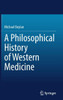 A Philosophical History of Western Medicine