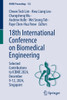 18th International Conference on Biomedical Engineering: Selected Contributions to Icbme 2024, December 9-12, 2024, Singapore