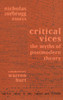 Critical Vices: The Myths of Postmodern Theory