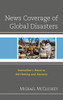 News Coverage of Global Disasters : Journalism's Power to Aid Healing and Recovery