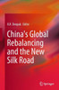 China's Global Rebalancing and the New Silk Road