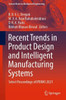 Recent Trends in Product Design and Intelligent Manufacturing Systems: Select Proceedings of Ipdims 2021