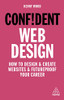 Confident Web Design : How to Design and Create Websites and Futureproof Your Career
