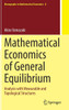 Mathematical Economics of General Equilibrium: Analysis with Measurable and Topological Structures