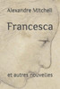 Francesca: et autres nouvelles