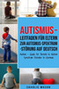 Autismus - Leitfaden fÃ¼r Eltern zur Autismus-Spektrum-StÃ¶rung Auf Deutsch/ Autism - Guide for Parents to Autism Spectrum Disorder In German