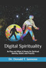 Digital Spirituality: Its Rise and What It Means for Spiritual Identity, Belief, and Practice