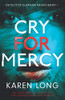 Cry For Mercy : An Utterly Addictive Crime Thriller with Gripping Mystery and Suspense
