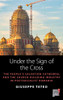 Under the Sign of the Cross : The Politics of Church-Building in Postsocialist Romania