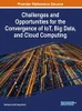 Challenges and Opportunities for the Convergence of IoT, Big Data, and Cloud Computing