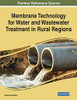 Membrane Technology for Water and Wastewater Treatment in Rural Regions - 9781799826460