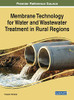 Membrane Technology for Water and Wastewater Treatment in Rural Regions - 9781799826453