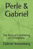 Perle & Gabriel: The Story of a Gathering of Civilisations