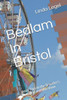 Bedlam In Bristol: Book Two in the Traveler's Carnival and Sideshow