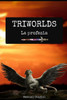 Triworlds: La profezia