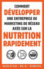 Comment Développer Une Entreprise de Marketing de Réseau Axée Sur la Nutrition Rapidement