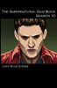 The Supernatural Quiz Book Season 10: 500 Questions and Answers on Supernatural Season 10