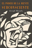 El Poder De La Mente Subconsciente : The Power of the Subconscious Mind (Spanish Edition)