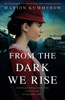 From the Dark We Rise: An Utterly Gripping WW2 Historical Novel about a Devastating Secret