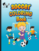 Soccer Coloring Book For Kids: Football Sports Coloring Book for Kids Ages 4-8. Awesome Gift for Soccer Lover Girls and Boys. Specially Toddlers Pres
