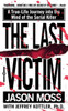 The Last Victim: A True-Life Journey Into the Mind of the Serial Killer