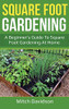 Square Foot Gardening : A Beginner's Guide to Square Foot Gardening at Home - 9781761036729