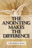 The Anointing Makes the Difference: Chosen by God