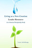 Living as a New Creation Leader Resource: An 8-Week Discipleship Study