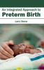Integrated Approach to Preterm Birth