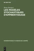 Les modÃ¨les stochastiques d'apprentissage