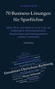 70 Business-Lösungen für Sparfüchse: Ideen, Hard- und Software sowie Tools, die Freiberuflern, Kleinunternehmern, Handwerkern und Existenzgründern wir