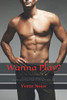 Wanna Play? : It's Only a Game But Beware... Play the Game Long Enough and the Game Plays You!