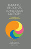 Buddhist Responses to Religious Diversity : Theravada and Tibetan Perspectives - 9781781799048