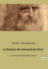 Le Roman de LÃ©onard de Vinci: La rÃ©surrection des Dieux