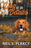 Dog is in the Details (Cozy Dog Mystery): #8 in the Golden Retriever Mystery series (Golden Retriever Mysteries)
