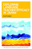 Language Teacher Efficacy : Exploring High School English Teacher Self-Efficacy Beliefs in Japan