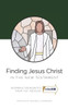 Finding Jesus Christ in the New Testament