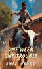 One week One Trouble