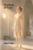 The Body of Truth: What Your Body Knows Before You Speak