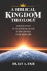 A Biblical Kingdom Theology : A Biblical Study of the Kingdom of God in the Context of His Missio Dei