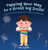 Tapping Your Way to a Great Big Smile! : Emotional Freedom Technique (EFT) Tapping for Little Fingers
