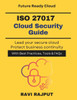 ISO 27017 Cloud Security Guide: Secure Cloud Environments Instantly Information security for cloud Cloud data protection privacy Resilient cloud secur